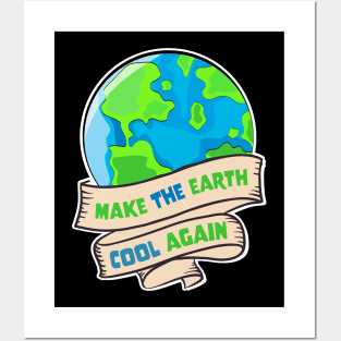 Earth Day - Make The Earth Cool Again Posters and Art